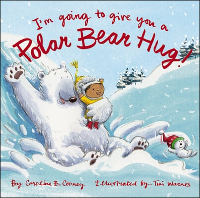 I&#39;m Going to Give You a Polar Bear Hug!: A Padded Board Book