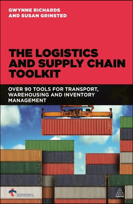 The Logistics and Supply Chain Toolkit: Over 90 Tools for Transport, Warehousing and Inventory Management