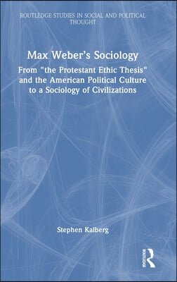 Max Weber’s Sociology