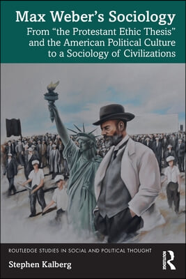 Max Weber’s Sociology