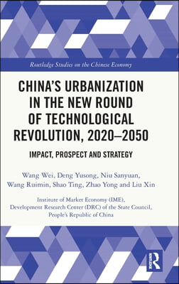 China’s Urbanization in the New Round of Technological Revolution, 2020-2050