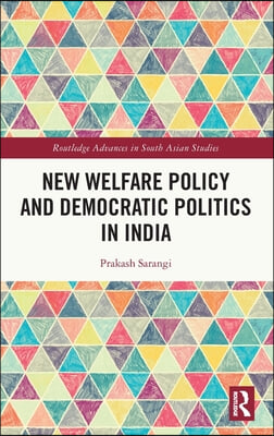 New Welfare Policy and Democratic Politics in India