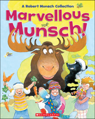 Marvellous Munsch: A Robert Munsch Collection