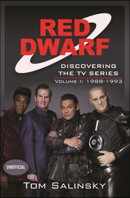 Red Dwarf: Discovering the TV Series: Volume I: 1988-1993