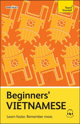Beginners&#39; Vietnamese: Learn Faster. Remember More.