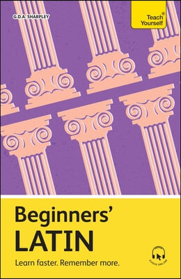 Beginners&#39; Latin: Learn Faster. Remember More.