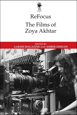 Refocus: The Films of Zoya Akhtar