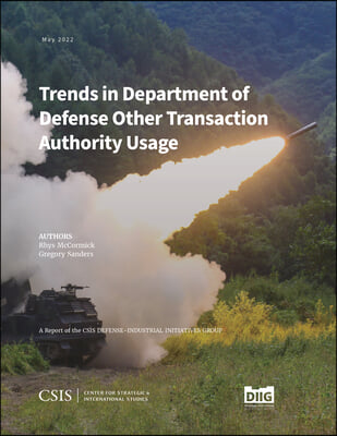 Trends in Department of Defense Other Transaction Authority Usage