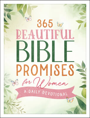 365 Beautiful Bible Promises for Women: A Daily Devotional