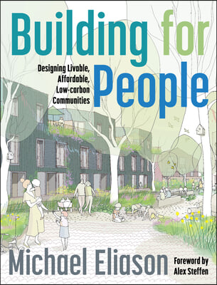 Building for People: Designing Livable, Affordable, Low-Carbon Communities