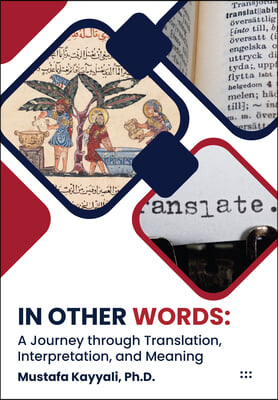 In Other Words: A Journey Through Translation, Interpretation, and Meaning