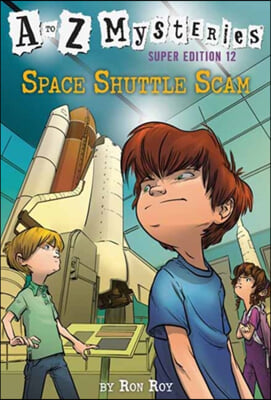 A to Z Mysteries Super Edition #12: Space Shuttle Scam