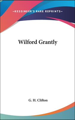 WILFORD GRANTLY