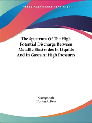 The Spectrum of the High Potential Discharge Between Metallic Electrodes in Liquids and in Gases at High Pressures