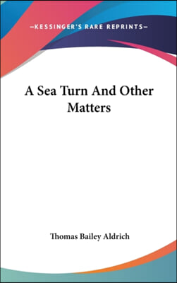 A SEA TURN AND OTHER MATTERS