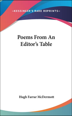 POEMS FROM AN EDITOR&#39;S TABLE