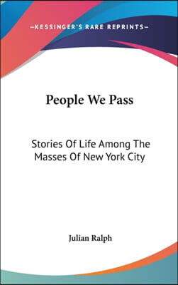 PEOPLE WE PASS: STORIES OF LIFE AMONG TH