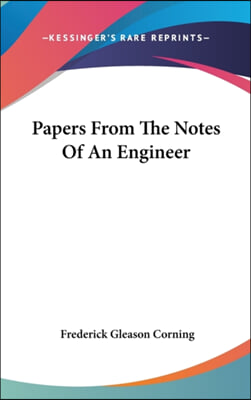 PAPERS FROM THE NOTES OF AN ENGINEER
