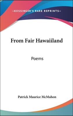 FROM FAIR HAWAIILAND: POEMS