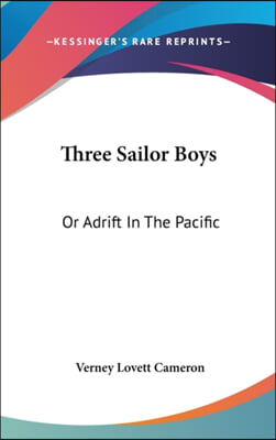 THREE SAILOR BOYS: OR ADRIFT IN THE PACI