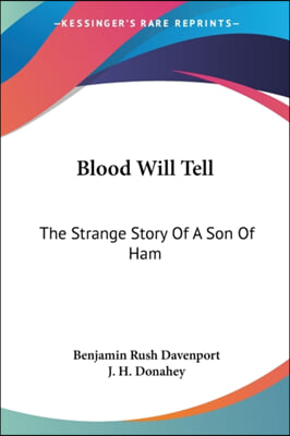 Blood Will Tell: The Strange Story of a Son of Ham