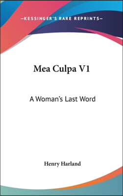 MEA CULPA V1: A WOMAN'S LAST WORD