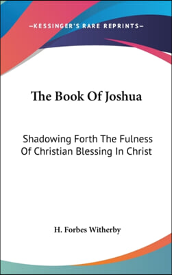 THE BOOK OF JOSHUA: SHADOWING FORTH THE