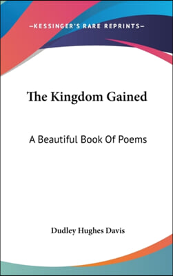 THE KINGDOM GAINED: A BEAUTIFUL BOOK OF