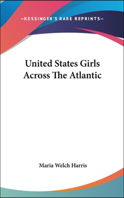 UNITED STATES GIRLS ACROSS THE ATLANTIC