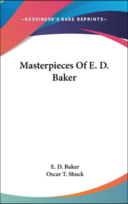 MASTERPIECES OF E. D. BAKER