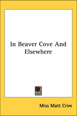 IN BEAVER COVE AND ELSEWHERE