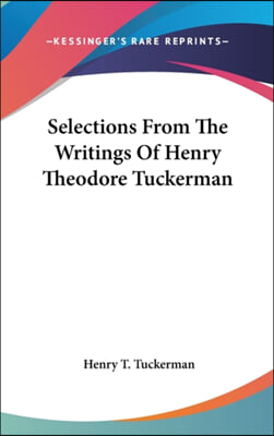 Selections from the Writings of Henry Theodore Tuckerman