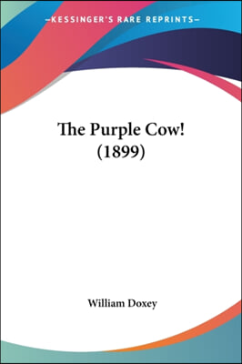The Purple Cow! (1899)