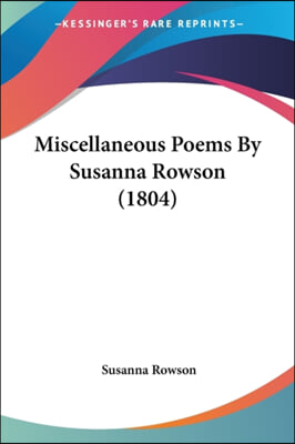 Miscellaneous Poems By Susanna Rowson (1804)