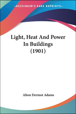 Light, Heat And Power In Buildings (1901)