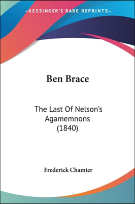 Ben Brace: The Last of Nelson&#39;s Agamemnons (1840)