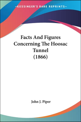 Facts and Figures Concerning the Hoosac Tunnel (1866)