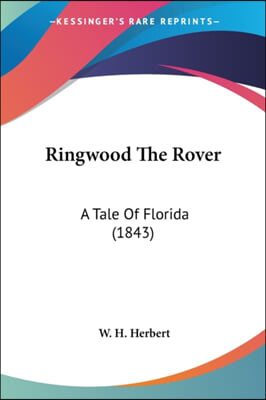 Ringwood the Rover: A Tale of Florida (1843)