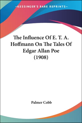 The Influence of E. T. A. Hoffmann on the Tales of Edgar Allan Poe (1908)