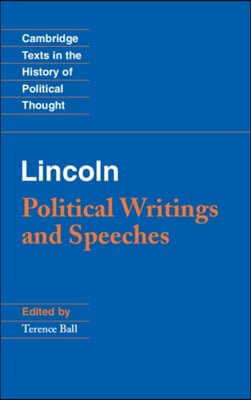 Lincoln: Political Writings and Speeches