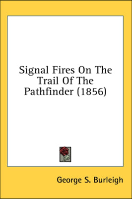 Signal Fires On The Trail Of The Pathfinder (1856)