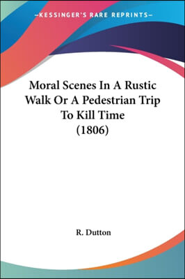Moral Scenes in a Rustic Walk or a Pedestrian Trip to Kill Time (1806)