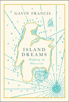 Island Dreams: Mapping an Obsession