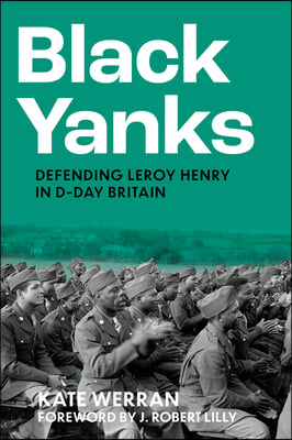 Black Yanks: Defending Leroy Henry in D-Day Britain