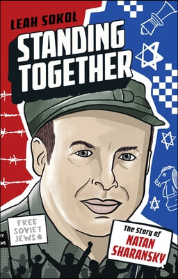 Standing Together: The Story of Natan Sharansky