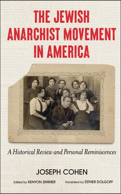 The Jewish Anarchist Movement in America: A Historical Review and Personal Reminiscences [Library Edition]