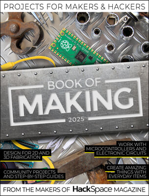 Book of Making 2025: Projects for Makers and Hackers