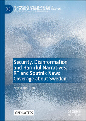 Security, Disinformation and Harmful Narratives: Rt and Sputnik News Coverage about Sweden