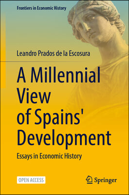A Millennial View of Spain's Development: Essays in Economic History
