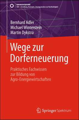 Wege Zur Dorferneuerung: Praktisches Fachwissen Zur Bildung Von Agro-Energiewirtschaften